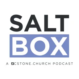 Saltbox: A CSTONE.CHURCH Podcast artwork