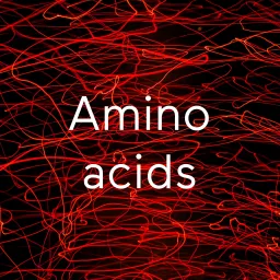 Amino acids Podcast artwork
