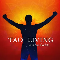 TAO-Living with Lou Corleto Podcast artwork