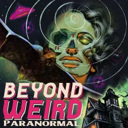 Beyond Weird Paranormal Podcast artwork