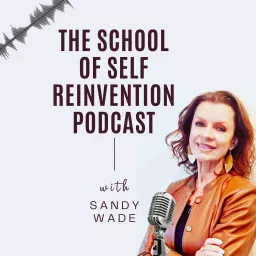 The School of Self Reinvention Podcast artwork