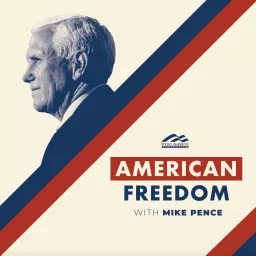 American Freedom with Mike Pence Podcast artwork