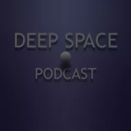 Deep Space Podcast - hosted by Marcelo Tavares