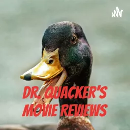 Dr. Quacker's Movie Reviews Podcast artwork