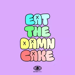 Eat The Damn Cake