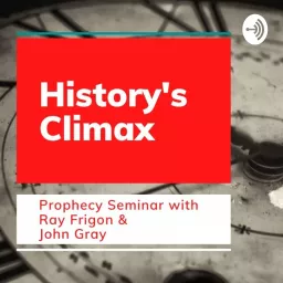 History's Climax Prophecy Seminar Podcast artwork