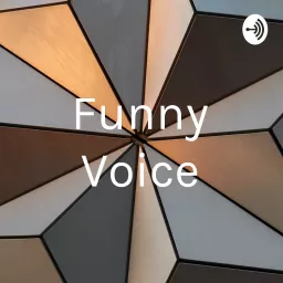Funny Voice Podcast artwork