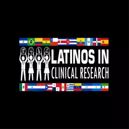 Latinos In Clinical Research Podcast artwork