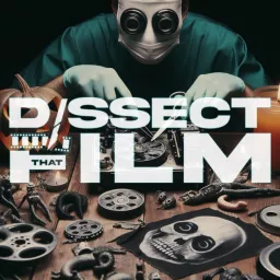 Dissect That Film Podcast artwork