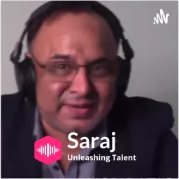 Saraj Unleashing Talent Podcast artwork