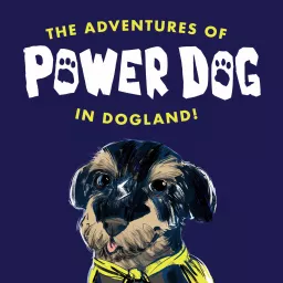 The Adventures of Power Dog in Dogland! Podcast artwork