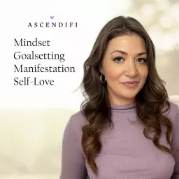 Mindset, Goal Setting, Manifestation, Self Love Podcast artwork