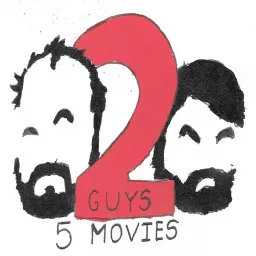 2 Guys 5 Movies Podcast artwork