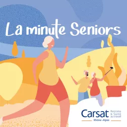 LA MINUTE SENIOR AVEC LA CARSAT Podcast artwork