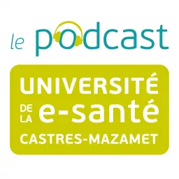 Le podcast de l'Université de la e-santé artwork