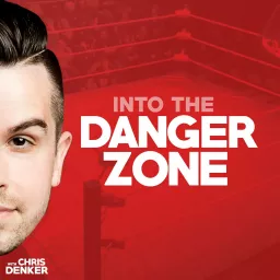 Into The Danger Zone w/ Chris Denker Podcast artwork
