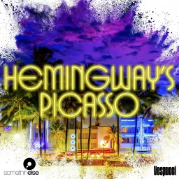 Hemingway's Picasso Podcast artwork