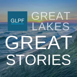 Great Lakes, Great Stories Podcast artwork