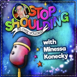 Stop Shoulding All Over Yourself Podcast artwork