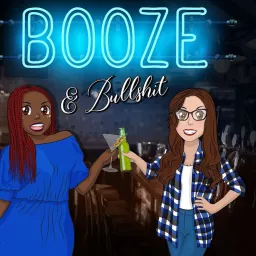 Booze and Bullshit Podcast artwork
