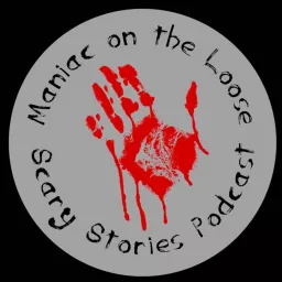 Maniac on the Loose Scary Stories