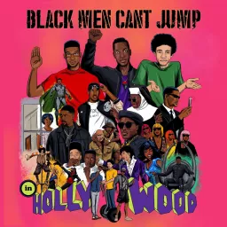 Black Men Can't Jump [In Hollywood] Podcast artwork