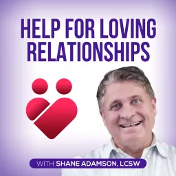 Help for Loving Relationships Podcast artwork