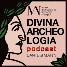 Divina Archeologia podcast: Dante al MANN artwork