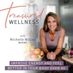 Treasured Wellness- Biblical Mindset, Holistic Health, Christian Midlife, Improve Energy over 40, Overcome Fatigue & Stress Podcast artwork