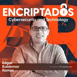 Encriptados Podcast con Edgar Ramos artwork
