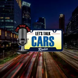 Let's Talk Cars Radio Podcast artwork