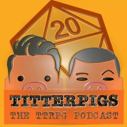 Titterpigs – The TTRPG Podcast artwork