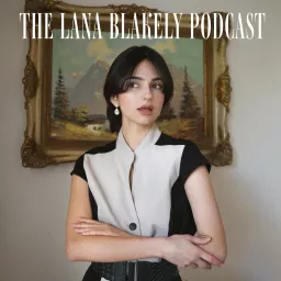 The Lana Blakely Podcast artwork