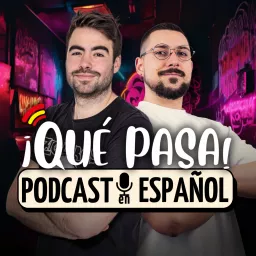 ¡Qué Pasa! Podcast en español