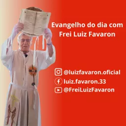 Evangelho do dia com Frei Luiz Favaron