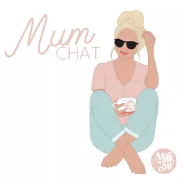 Milkbar Mum Chat Podcast artwork