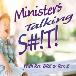 Ministers Talking S#!T! Podcast artwork