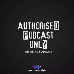 Authorised Podcast Only: An Alias Podcast artwork