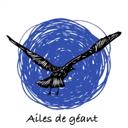 Ailes de géant Podcast artwork