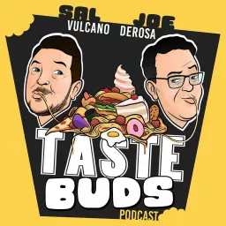 Sal Vulcano & Joe DeRosa are Taste Buds Podcast artwork