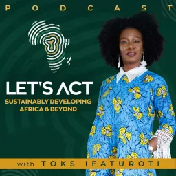 Let's Act: Sustainably Developing Africa and Beyond Podcast artwork