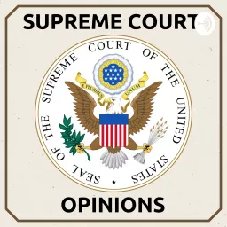 Supreme Court Opinions Podcast artwork