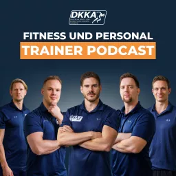 Der DKKA Fitness- und Personal Trainer Podcast | Ausbildung | Karriere | Weiterentwicklung