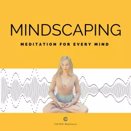 Mindscaping | Meditation for Every Mind Podcast artwork