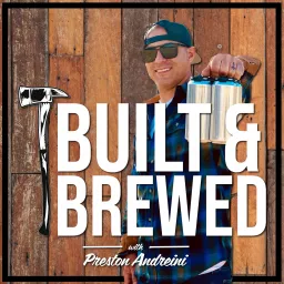 Built & Brewed Podcast artwork