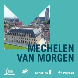 Mechelen van morgen Podcast artwork