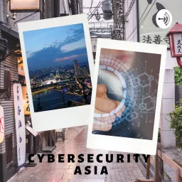 Cyber and Digital Policy in Asia Podcast artwork