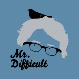 Mr. Difficult Podcast artwork