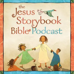 The Jesus Storybook Bible Podcast