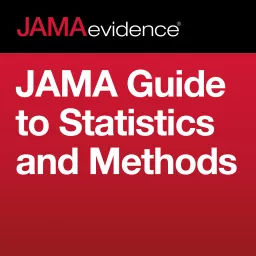JAMAevidence JAMA Guide to Statistics and Methods Podcast artwork
